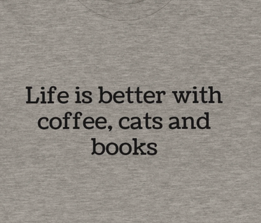 Life is better with coffee, cats and books