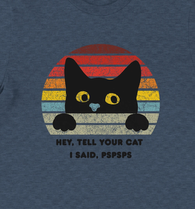 Hey, tell your cat I said, pstpstpstpst
