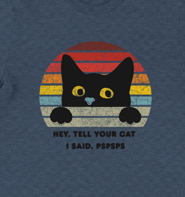 Hey, tell your cat I said, pstpstpstpst