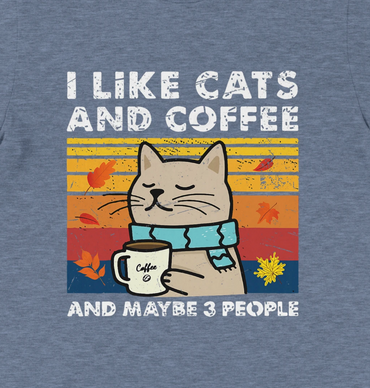 I like cats and coffee and maybe 3 people