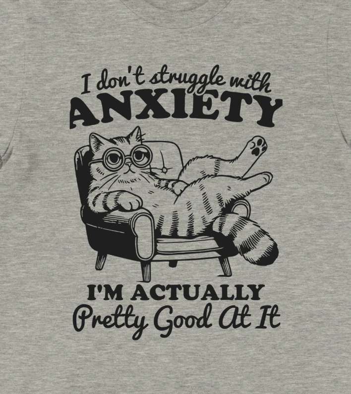 I don't struggle with anxiety...