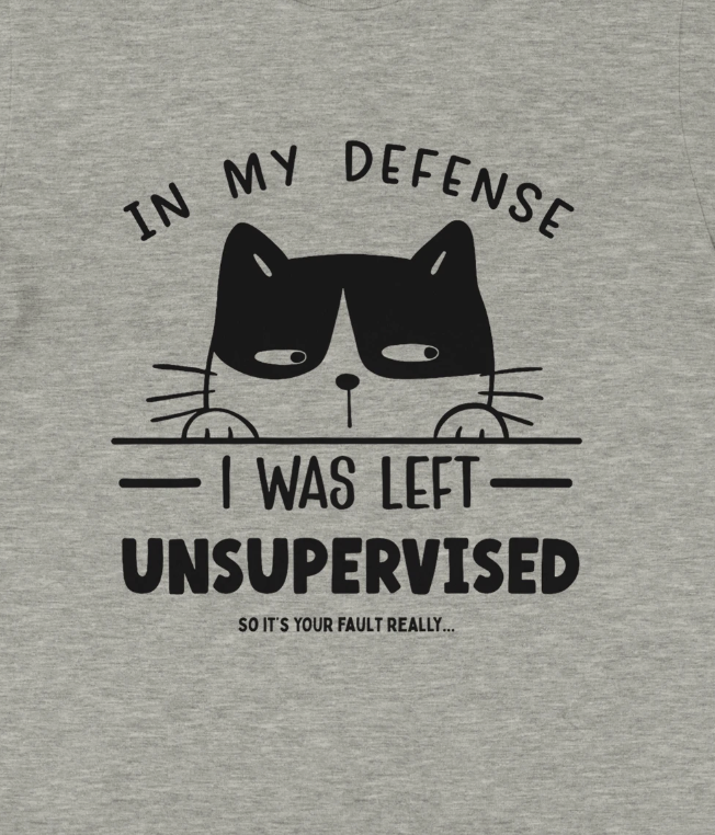 In my defense, I was left eft unsupervised...