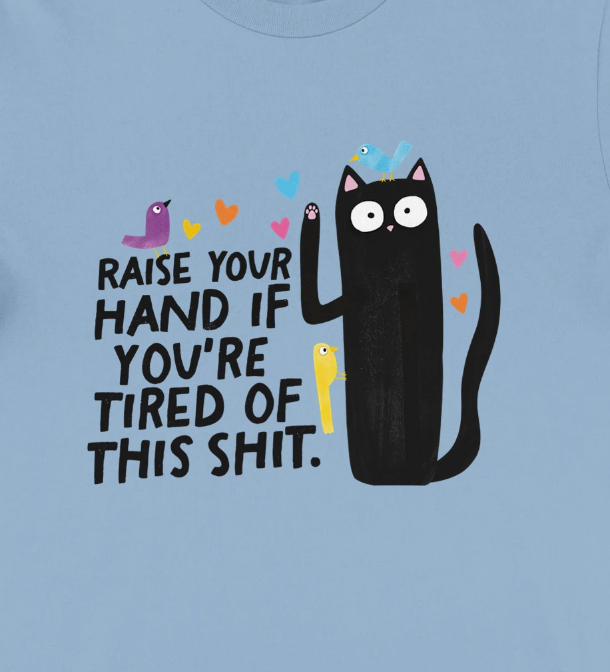 Raise your hand if you're tire of this shit.