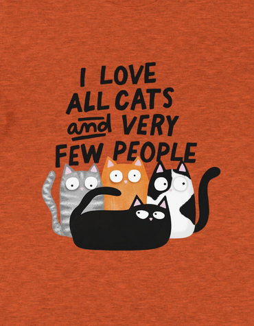 I love all cats and very few people