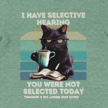 I have selective hearing.