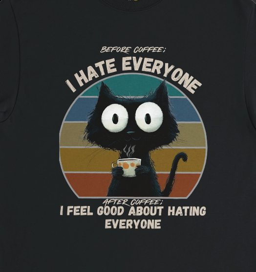 Before coffee, I hate everyone...