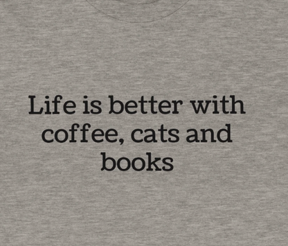 Life is better with coffee, cats and books