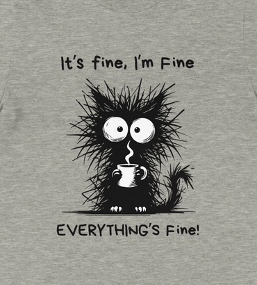 It's fine, I'm fine...