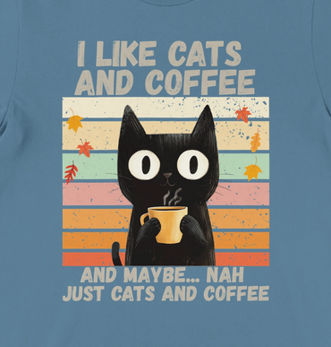 I like cats and coffee and maybe... nah, just cats and coffee.