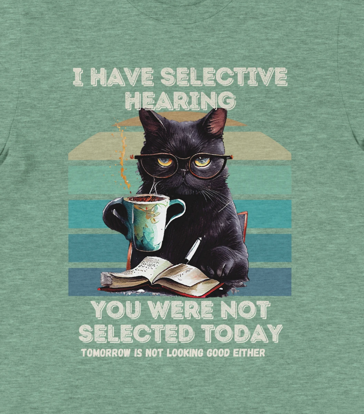 I have selective hearing.