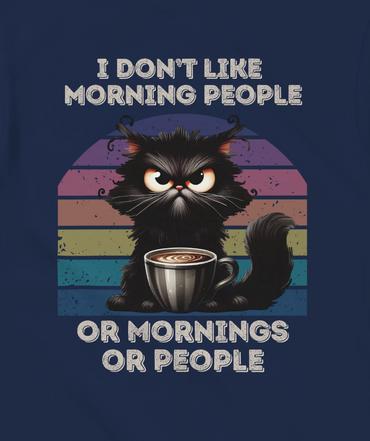 I don't like morning people...