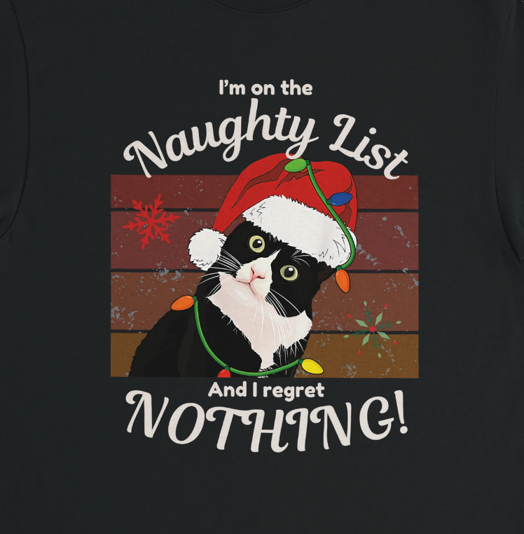 I'm on the Naughty List, and I regret NOTHING!