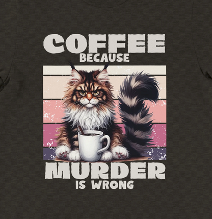 Coffee, because murder is wrong.