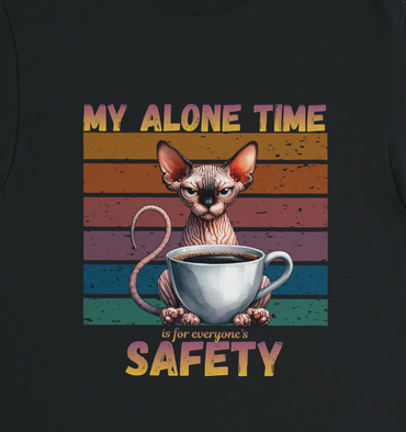 My alone time is for everyone's SAFETY.