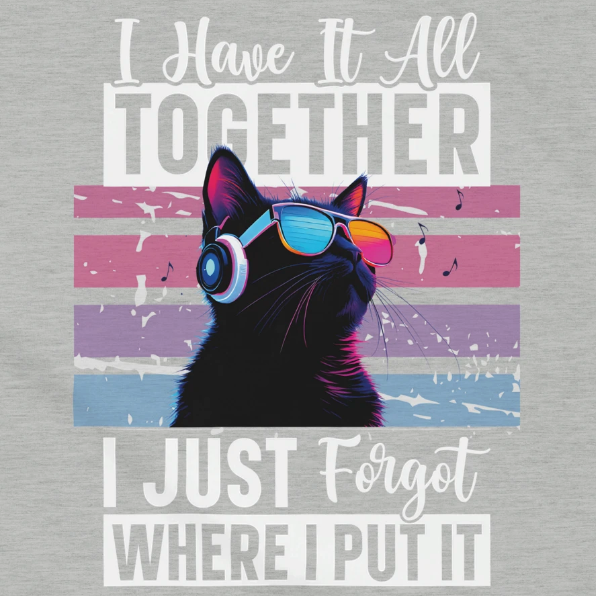 I have it all together...