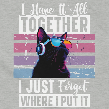 I have it all together...